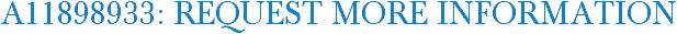 A11898933: Request More Information