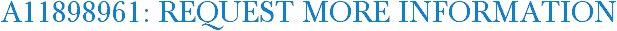 A11898961: Request More Information