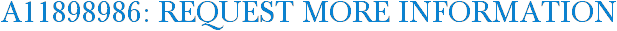 A11898986: Request More Information