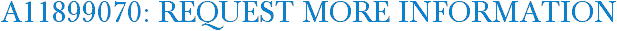 A11899070: Request More Information