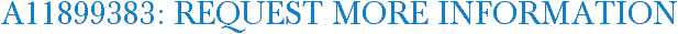 A11899383: Request More Information