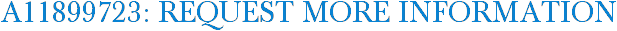 A11899723: Request More Information