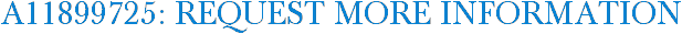 A11899725: Request More Information