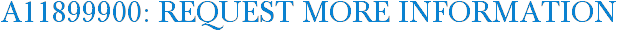 A11899900: Request More Information
