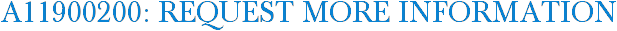 A11900200: Request More Information