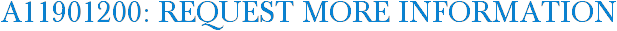 A11901200: Request More Information