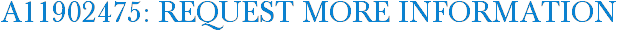 A11902475: Request More Information