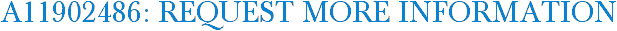 A11902486: Request More Information