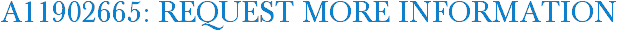 A11902665: Request More Information