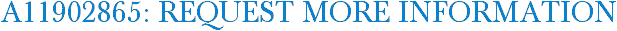 A11902865: Request More Information