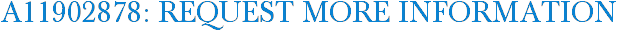 A11902878: Request More Information