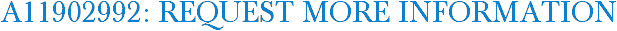 A11902992: Request More Information