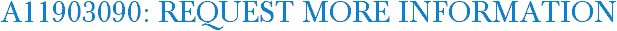 A11903090: Request More Information