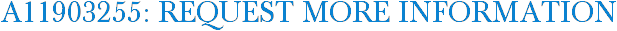 A11903255: Request More Information