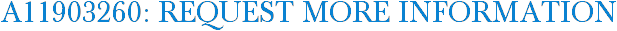 A11903260: Request More Information