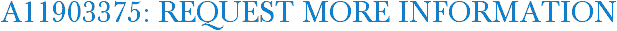 A11903375: Request More Information