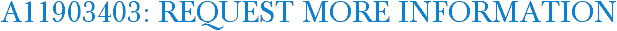 A11903403: Request More Information