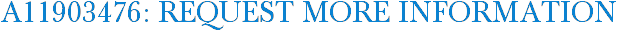 A11903476: Request More Information