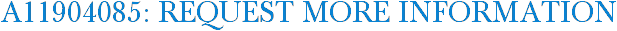 A11904085: Request More Information