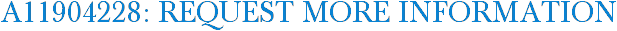 A11904228: Request More Information