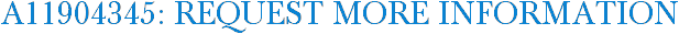 A11904345: Request More Information
