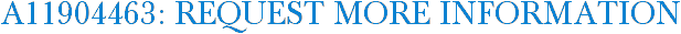 A11904463: Request More Information