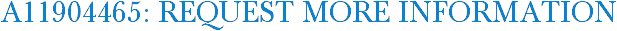 A11904465: Request More Information