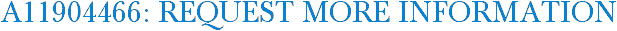 A11904466: Request More Information