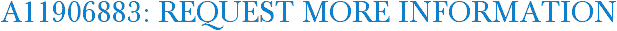 A11906883: Request More Information