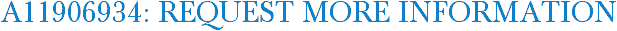 A11906934: Request More Information