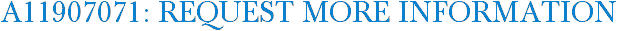A11907071: Request More Information
