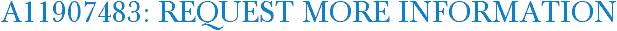 A11907483: Request More Information