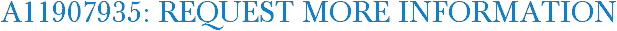 A11907935: Request More Information