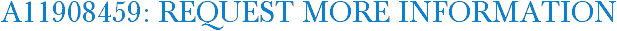 A11908459: Request More Information