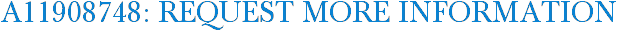 A11908748: Request More Information