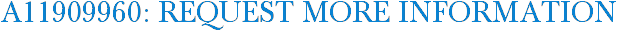 A11909960: Request More Information