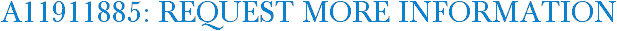 A11911885: Request More Information