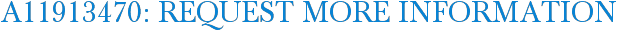 A11913470: Request More Information