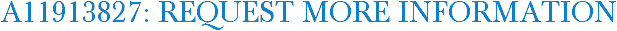 A11913827: Request More Information