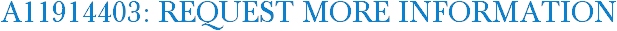 A11914403: Request More Information