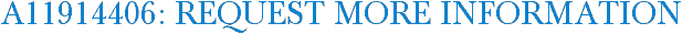 A11914406: Request More Information