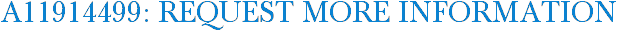 A11914499: Request More Information
