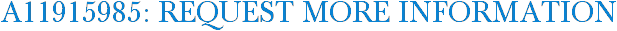 A11915985: Request More Information