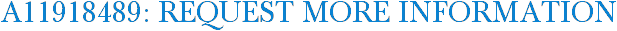 A11918489: Request More Information