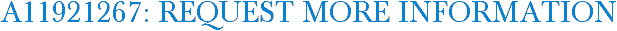 A11921267: Request More Information