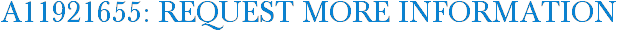 A11921655: Request More Information