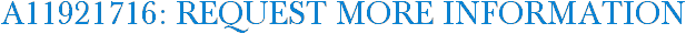 A11921716: Request More Information