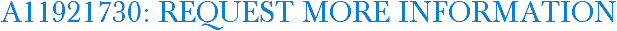 A11921730: Request More Information