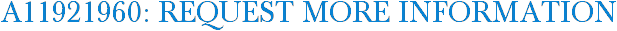 A11921960: Request More Information
