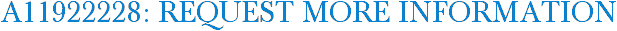 A11922228: Request More Information